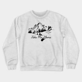 Take Me Home WV Crewneck Sweatshirt